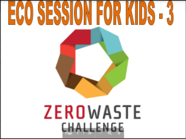 Eco session 3 for kids zero garbage